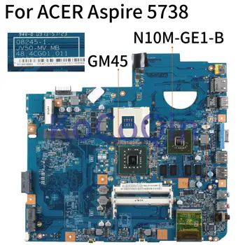 KoCoQin Laptop placa de baza Pentru ACER Aspire 5738 5738G DDR3 Placa de baza 08245-1 JV50 MV MB 48.4CC01.011 N10M-GE1-B GM45