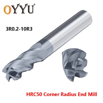 OYYU 3R0.2-10R3 Rază de Colț End Mills Solidă Carbură de Tăiere CNC Nas Rotund freze Instrumente HRC50 4F Endmills R0.2 R0.5